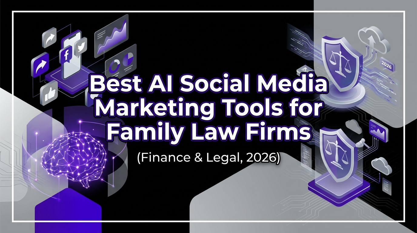 Best AI Social Media Marketing Tools for Family Law Firms (Finance & Legal, 2026)