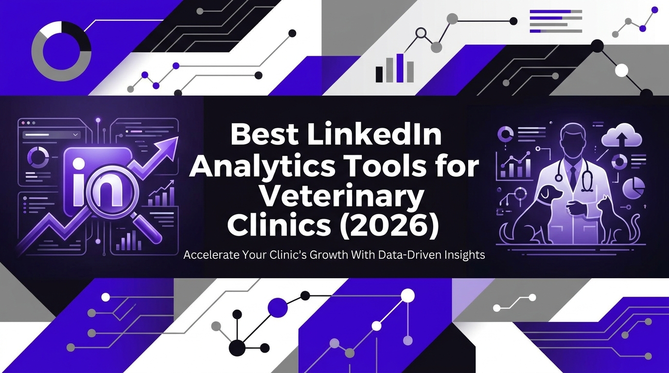 Best LinkedIn Analytics Tools for Veterinary Clinics (2026)