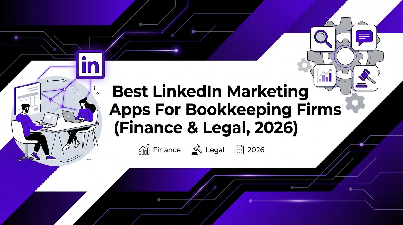 Best LinkedIn Marketing Apps for Bookkeeping Firms (Finance & Legal, 2026)