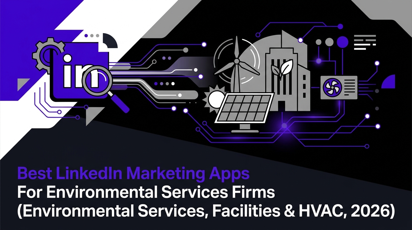 Best LinkedIn Marketing Apps for Environmental Services Firms (Environmental Services, Facilities & HVAC, 2026)