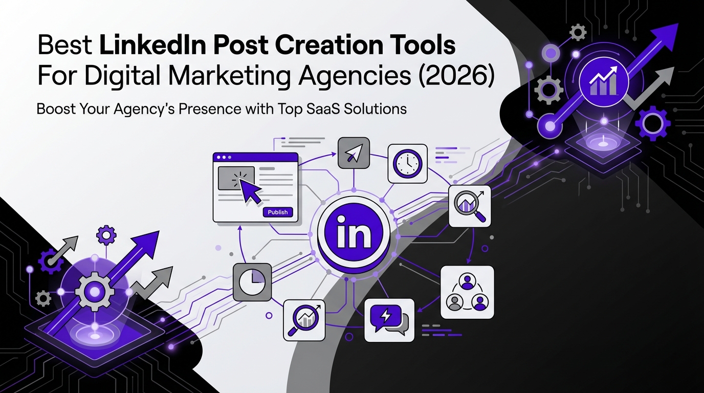 Best LinkedIn Post Creation Tools for Digital Marketing Agencies (2026)