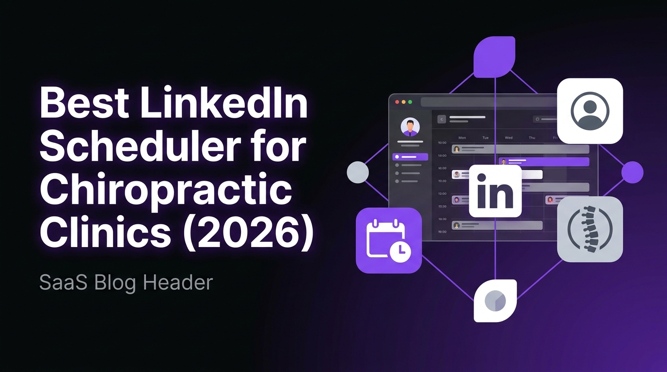 Best LinkedIn Scheduler for Chiropractic Clinics (2026)