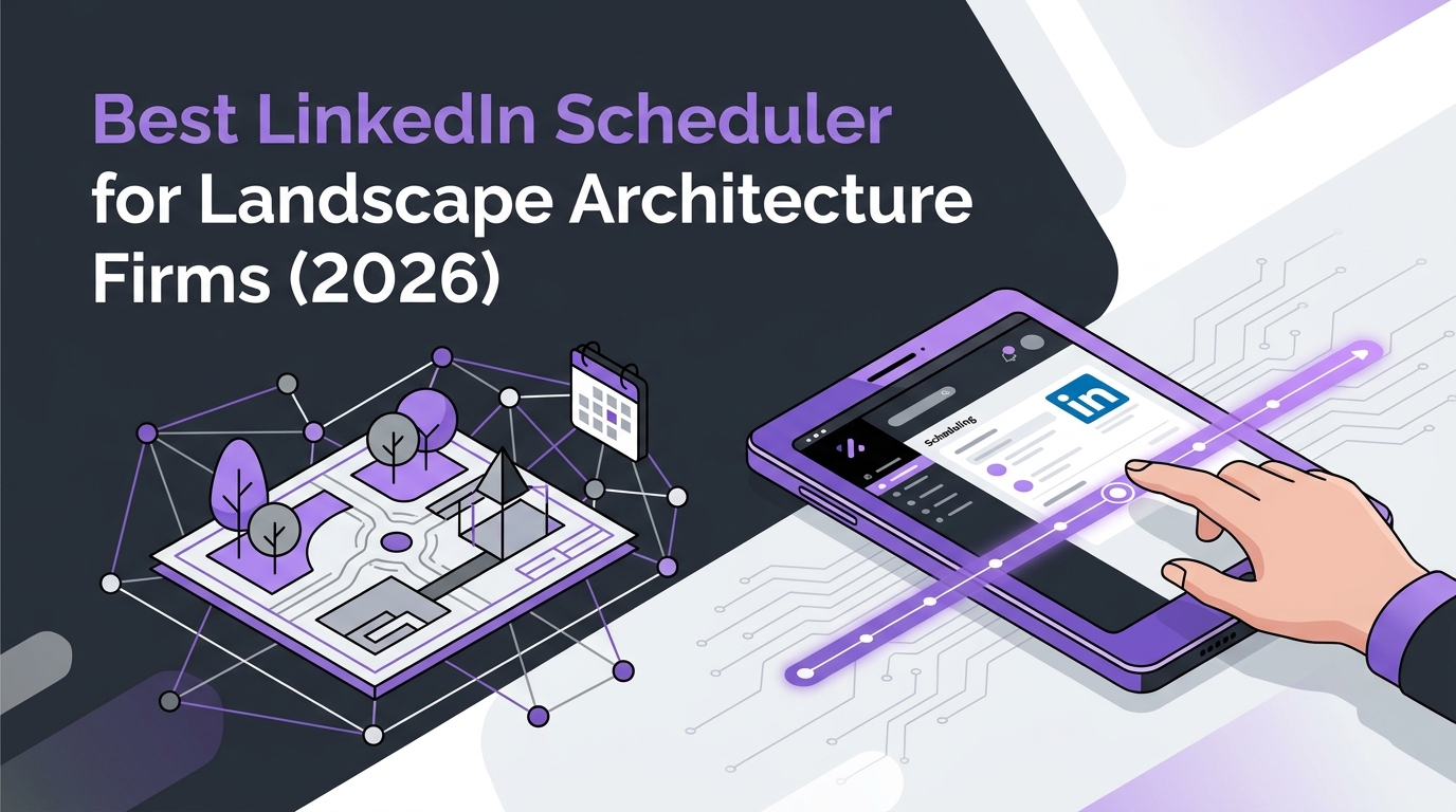 Best LinkedIn Scheduler for Landscape Architecture Firms (2026)