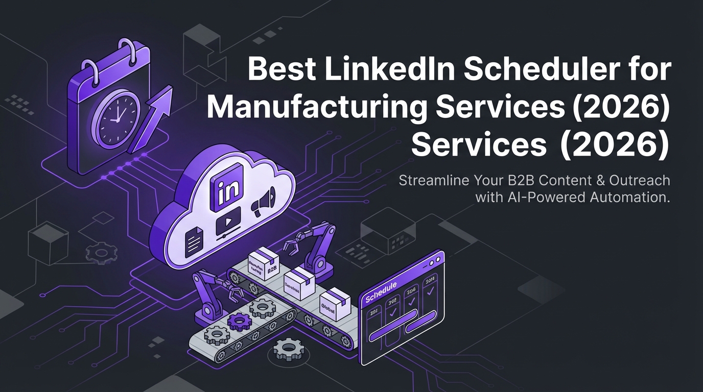 Best LinkedIn Scheduler for Manufacturing Services (2026)