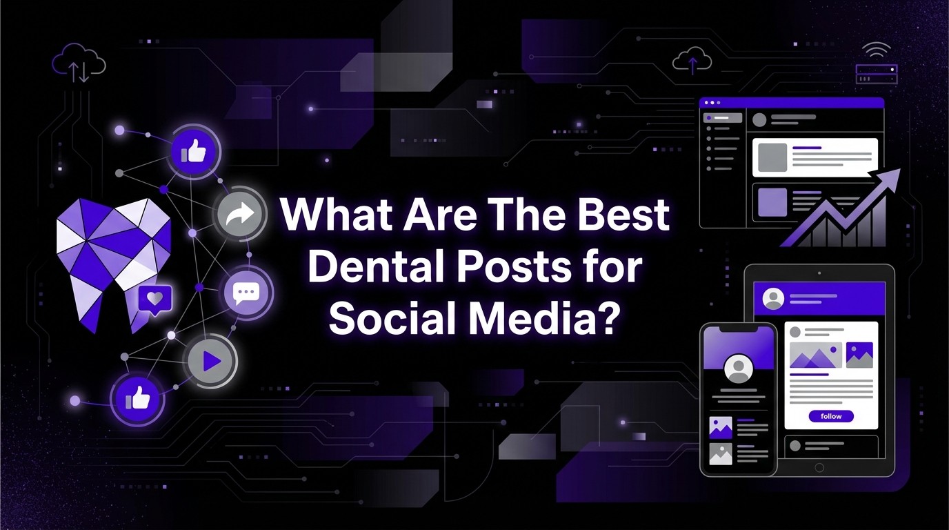 What Are The Best Dental Posts for Social Media?