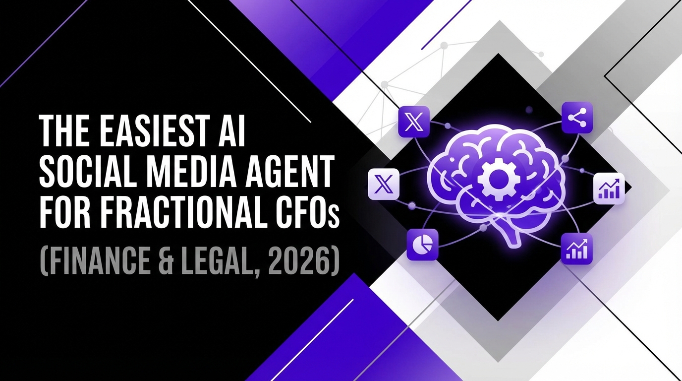 The Easiest AI Social Media Agent for Fractional CFOs (Finance & Legal, 2026)