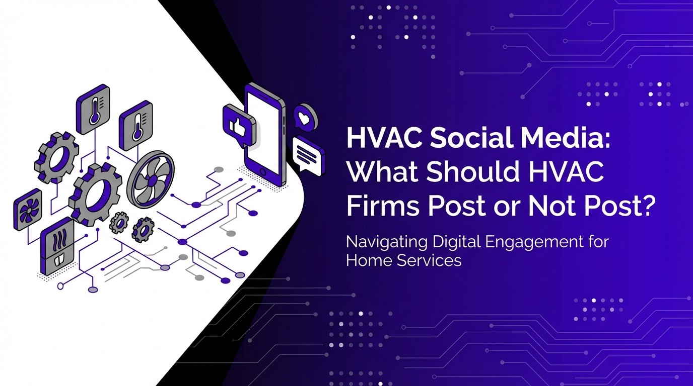 HVAC Social Media: What Should HVAC Firms Post or Not Post?