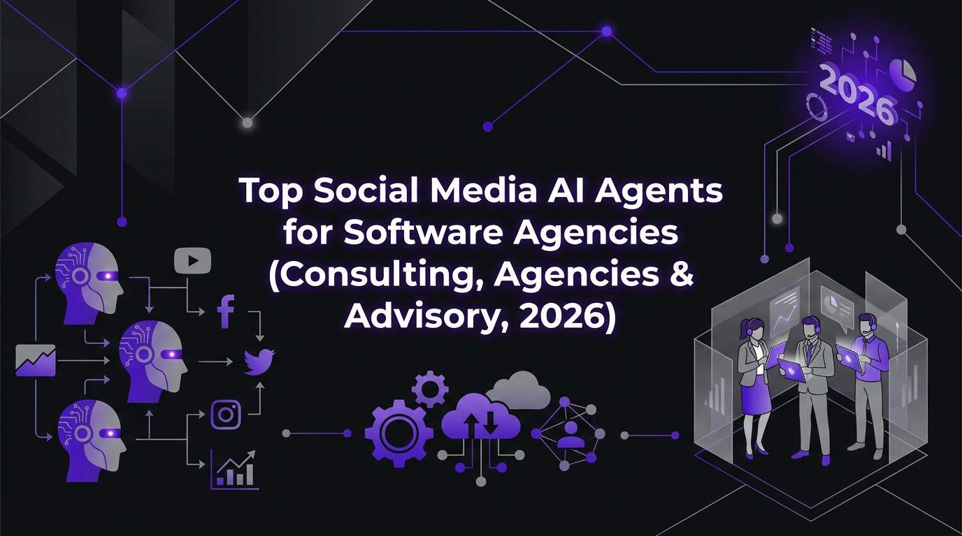 Top Social Media AI Agents for Software Agencies (Consulting, Agencies & Advisory, 2026)